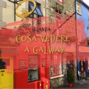Cosa vedere a Galway?